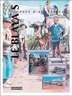 LE BLAYAIS, PAYS D'AQUITAINE XIXE XXE SIECLES