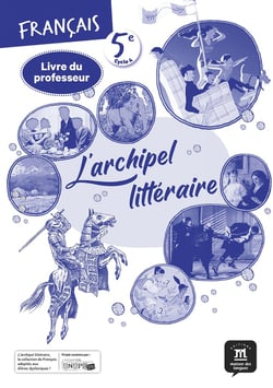 L'archipel littéraire : français - 5e - livre du professeur