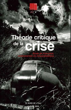 Théorie critique de la vrise Tome 1 - comprendre, dénoncer, transformer