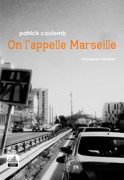 On l'appelle Marseille - chroniques urbaines