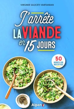J'arrete la viande en 15 jours - 50 idees de recettes