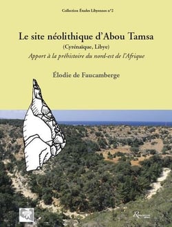 Le site néolithique d'Abou Tamsa (cyrénaïque, Libye) - apport à la préhistoire du Nord Tamsa