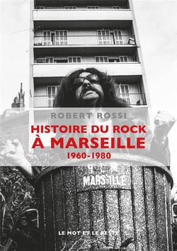 Histoire du rock à Marseille 1960-1980