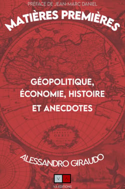 Matières premières Tome 1 : Géopolitique, économie, histoires extraordinaires