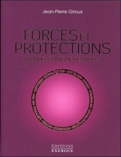 Forces et protections - manuel pratique de rituels