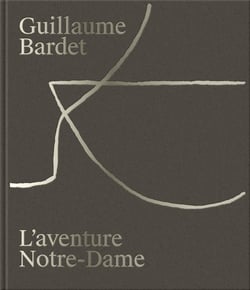 Guillaume Bardet : L'aventure Notre-Dame de Paris - La création du mobilier et de la vaisselle liturgique