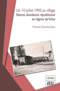 Un 14 juillet 1942 au village : Silence, dissidence républicaine et régime de Vichy