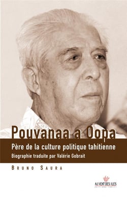 Pouvanaa a oopa - père de la culture politique tahitienne
