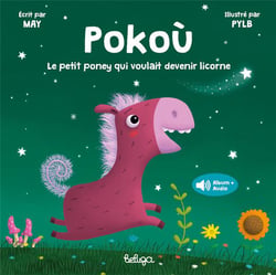 Pokoù, le petit poney qui voulait devenir licorne