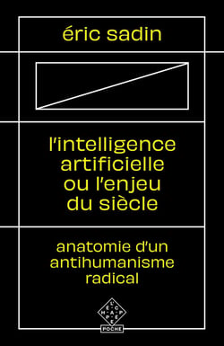 L'intelligence artificielle ou l'enjeu du siècle - anatomie d'un antihumanisme radical