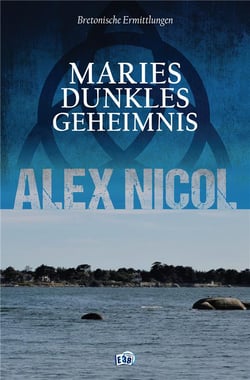 Maries dunkles Geheimnis : bretonische ermittlungen