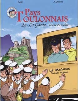 Pays toulonnais : la Garde... la cité du rocher Tome 2