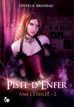 Ana l'étoilée Tome 2 - piste d'enfer