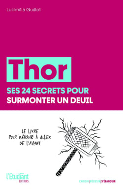 Thor : ses 24 secrets pour surmonter un deuil