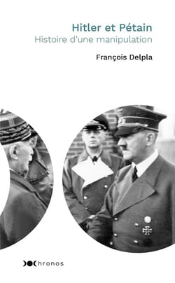 Hitler et Pétain - histoire d'une manipulation