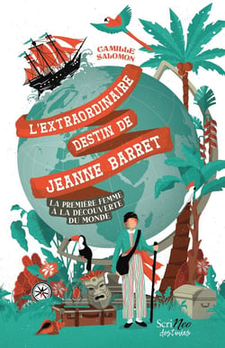 L'extraordinaire destin de Jeanne Barret : La première femme à la découverte du monde