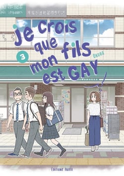 Je crois que mon fils est gay Tome 3
