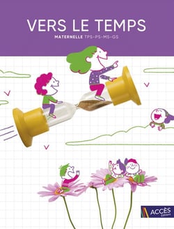 Vers le temps : Maternelle - guide de l'enseignant