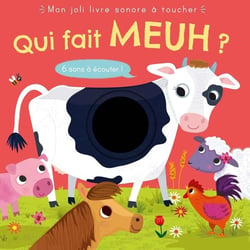 Mon joli livre sonore à toucher : Qui fait meuh ?