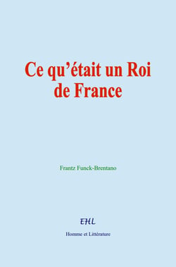 Ce qu'était un Roi de France