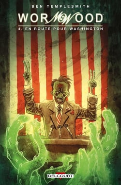 Wormwood Tome 4 : en route pour Washington