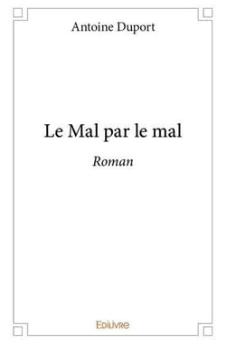 Le mal par le mal - roman