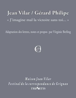 Jean Vilar / Gérard Philipe - ,"J'imagine mal la victoire sans toi..."