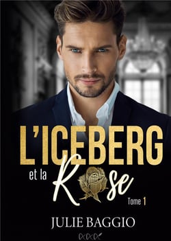 L'Iceberg et la Rose : Tome 1