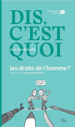 Dis, c'est quoi les droits de l'homme ?