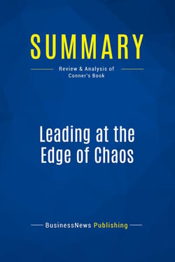 Summary: Leading at the Edge of Chaos : Review and Analysis of Conner's Book