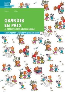 Grandir en paix Tome 1 : 40 activités pour vivre ensemble - guide pédagogique
