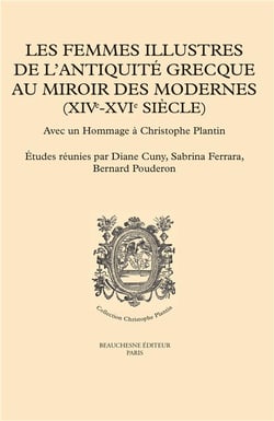 Les femmes illustres de l'Antiquite grecque au miroir des modernes (XIVe-XVIe siècle)