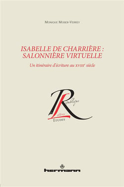 Isabelle de Charrière : salonnière virtuelle - un itinéraire d'écriture au XVIII siècle