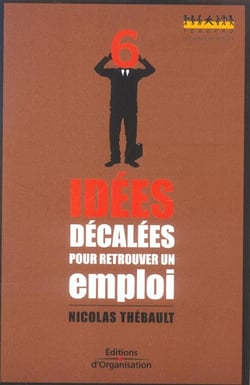 6 idees decalees pour retrouver un emploi