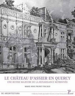 Le château d'Assier en Quercy - une oeuvre majeure de la renaissance retrouvée