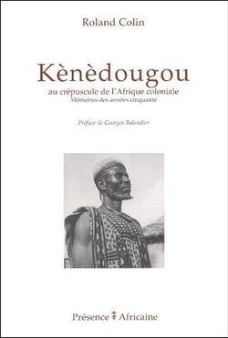 Kenedougou, au crépuscule de l'Afrique coloniale