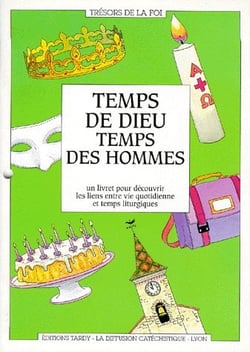 Temps de dieu, temps des hommes - un véritable calendrier liturgique
