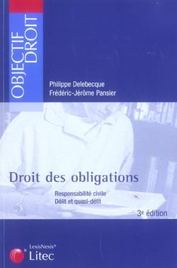 Droit des obligations - responsabilite civile, delit et quasi-delit (3e edition)