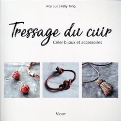 Tressage du cuir - créer bijoux et accessoires