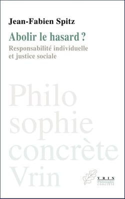 Abolir le hasard? : Responsabilité individuelle et justice sociale