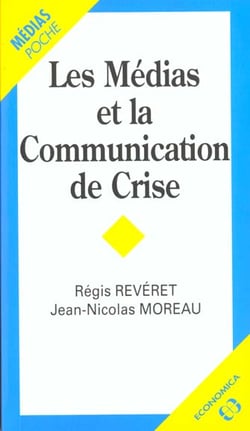 MEDIAS ET LA COMMUNICATION DE CRISE (LES)