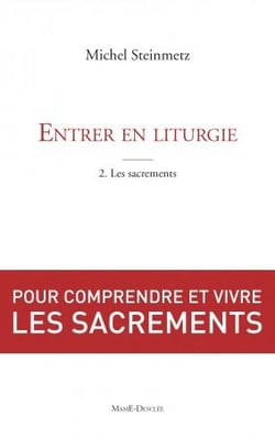 Entrer en liturgie Tome 2 - les sacrements