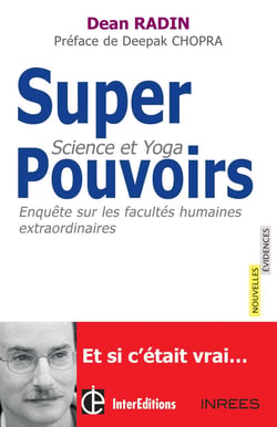 Superpouvoirs - science et yoga - enquête sur les facultés humaines extraordinaires