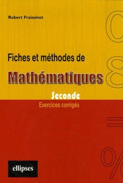 Fiches et méthodes de Mathématiques - Seconde
