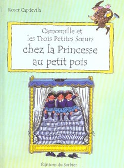 Camomille et les trois petites soeurs chez la princesse au petit pois