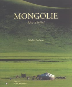 La mongolie, reve d'infini - nouvelle edition
