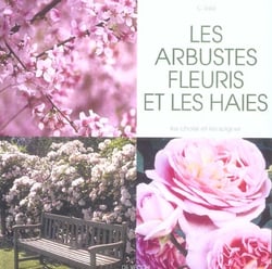 Arbustes fleuris et les haies (les)