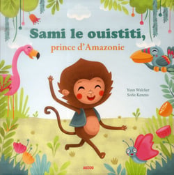 Sami le ouistiti, prince d'Amazonie