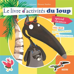 Le livre d'activités du loup - spécial vacances