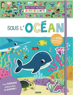 Mes tout premiers autocollants - sous l'océan - une histoire détachable à animer - + de 230 autocollants repositionnables